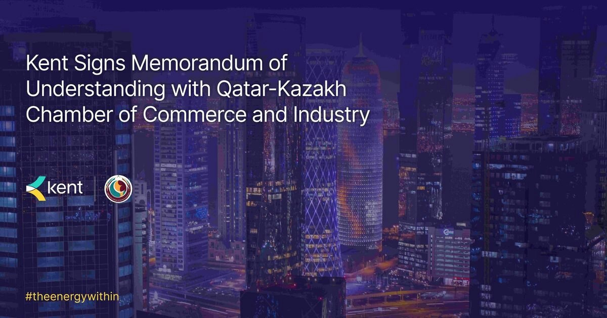 Kent | Qatar-Kazakh Chamber of Commerce and Industry and Kent Sign…